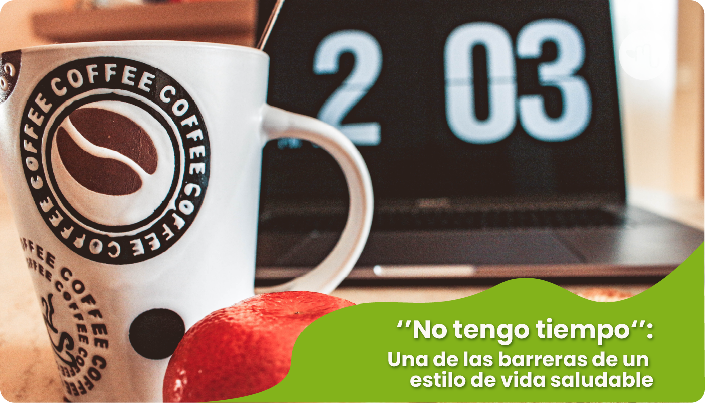 “No tengo tiempo”: Una de las principales barreras de un estilo de vida saludable